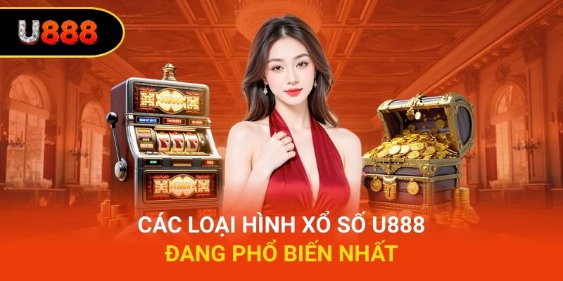 Các loại hình xổ số tại U888 đang phổ biến