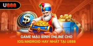 Game Mậu Binh Online Cho IOS/Android Hay Nhất Tại U888