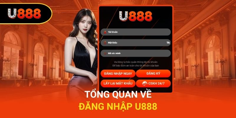 Tổng quan về đăng nhập U888