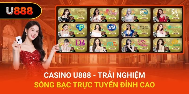 Casino U888 – Trải nghiệm sòng bạc trực tuyến đỉnh cao