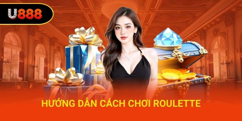 Hướng dẫn cách chơi roulette