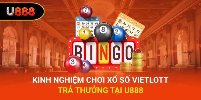 Kinh nghiệm chơi xổ số vietlott trả thưởng