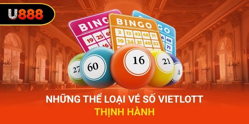 Những thể loại vé số vietlott thịnh hành