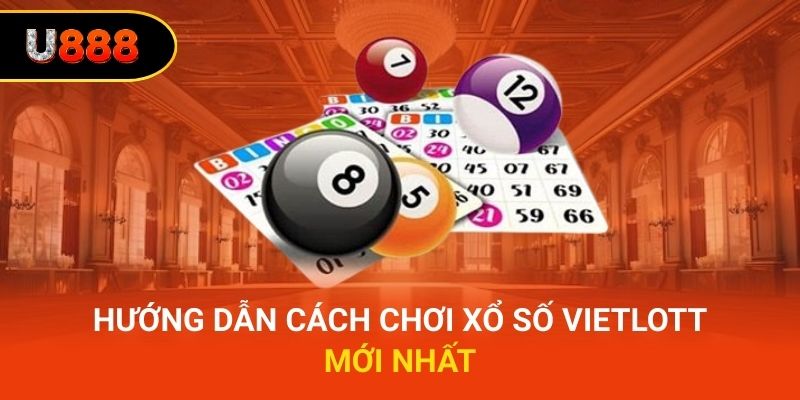 Hướng dẫn cách chơi xổ số vietlott mới nhất